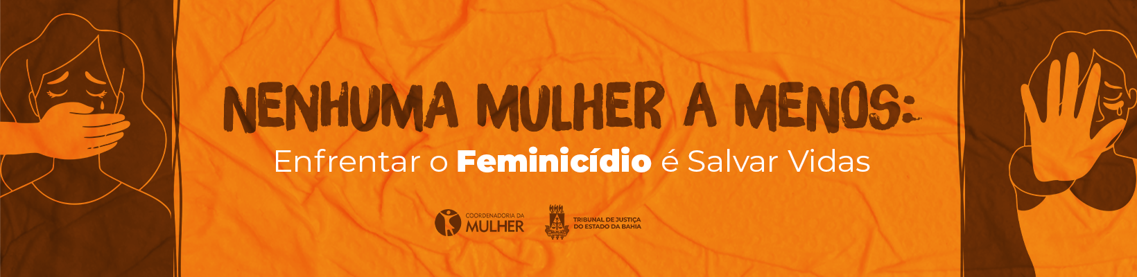 Imagem 5 de caroussel de Banner com título Nenhuma Mulher a Menos: Enfrentar o Feminicídio é Salvar Vidas