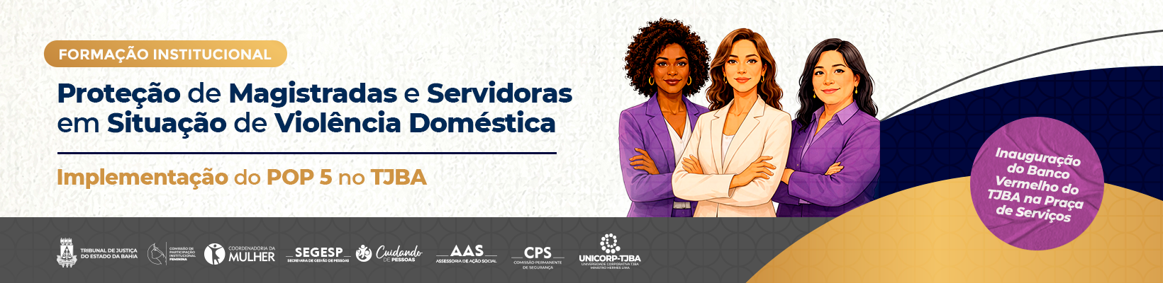 Imagem 4 de caroussel de Banner com título Formação Institucional para Magistradas e Servidoras – Implementação do Protocolo POP 5