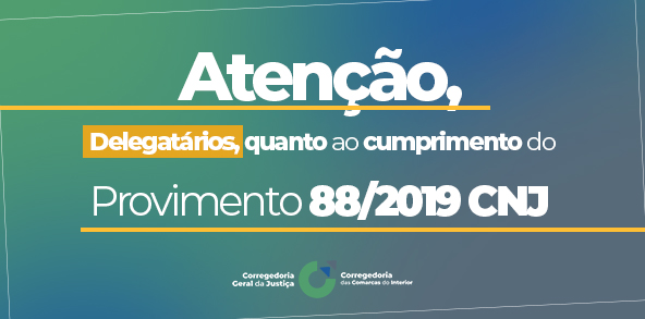 Banner Atenção Delegatários, quanto ao cumprimento do provimento 88/2019 CNJ