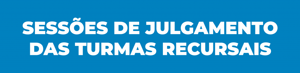 SESSÕES DE JULGAMENTO DAS TURMAS RECURSAIS