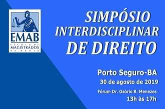 Simpósio Interdisciplinar de direito acontece nesta sexta-feira (30) em Porto Seguro; palestrantes destacam a importância da programação  
