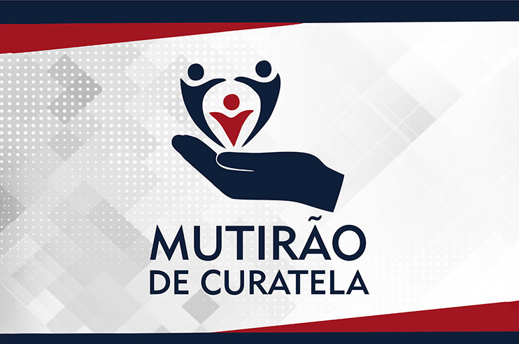 MUTIRÕES DE CURATELA - NOTÍCIAS  