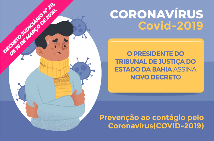NOVO DECRETO DO PODER JUDICIÁRIO DA BAHIA ADOTA MEDIDAS PREVENTIVAS PARA COMBATER O AVANÇO DO CORONAVÍRUS  