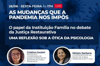 O papel da família nos processos de Justiça Restaurativa é tema de live que ocorre nesta sexta-feira (26)  