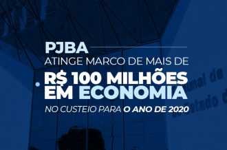 PJBA atinge marco de mais de R$ 100 milhões em economia no custeio para o ano de 2020  