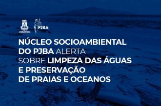 Núcleo Socioambiental do PJBA alerta sobre limpeza das águas e preservação de praias e oceanos  