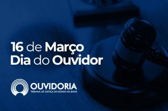 Dia do Ouvidor: saiba mais sobre o trabalho realizado pela Ouvidoria no PJBA  