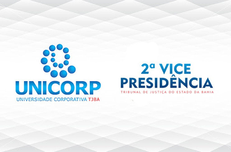 Projeto de Formação e Aperfeiçoamento de Servidores, promovido pela UNICORP e pela 2ª Vice-Presidência do PJBA, é aprovado na RAE  