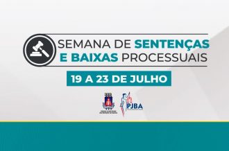 Semana de Sentenças e Baixas Processuais ocorre entre os dias 19 e 23 de julho; saiba mais  