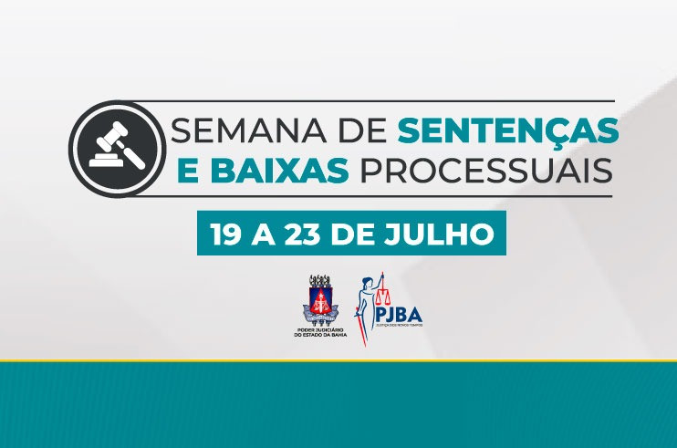 Semana de Sentenças e Baixas Processuais ocorre entre os dias 19 e 23 de julho; saiba mais  