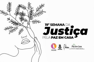 19ª Semana da Justiça pela Paz em Casa começa na próxima segunda-feira (22) no PJBA  