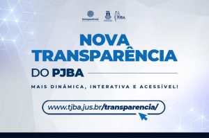 PJBA lança novo Portal da Transparência nesta segunda-feira (29): mais dinâmico, interativo e acessível  