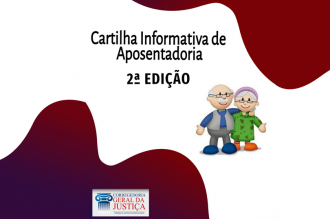 Corregedoria Geral da Justiça atualiza Cartilha Informativa de Aposentadoria do Servidor  