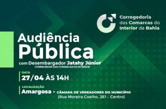 Corregedoria das Comarcas do interior visita Jaguaquara, Ubaíra, Amargosa, Mutuípe e Laje  a partir de hoje (25); Amargosa terá audiência pública  
