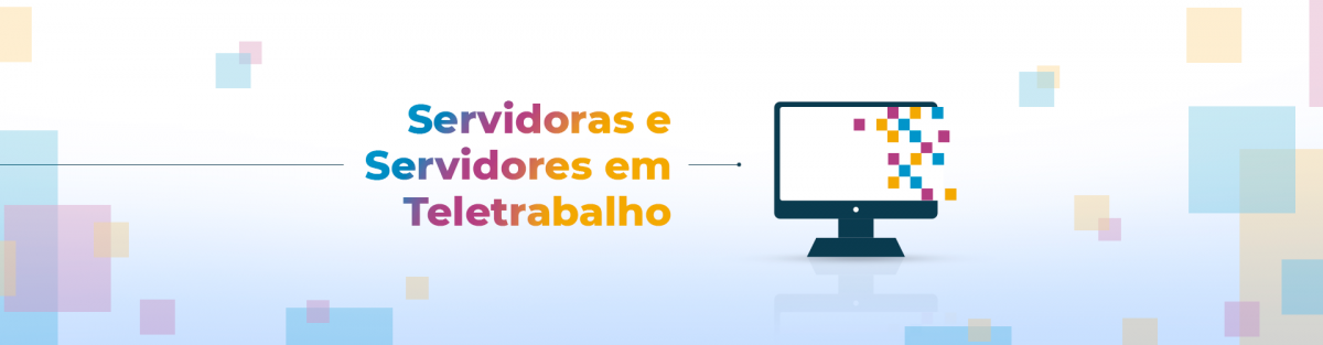 Servidoras e Servidores em Teletrabalho - COMISSÃO DE GESTÃO DO TELETRABALHO  