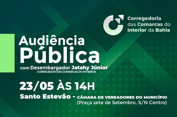 Santo Estêvão recebe audiência pública em mais uma  Visita Regimental da Corregedoria das Comarcas do Interior  