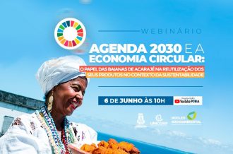 Inscrições para o webinário “Agenda 2030 e a economia circular: O papel das baianas de acarajé na reutilização dos seus produtos no contexto da sustentabilidade” encerram-se hoje (3)  