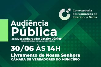 Livramento de Nossa Senhora recebe audiência pública promovida pela Corregedoria das Comarcas do Interior nesta quinta-feira (30)  
