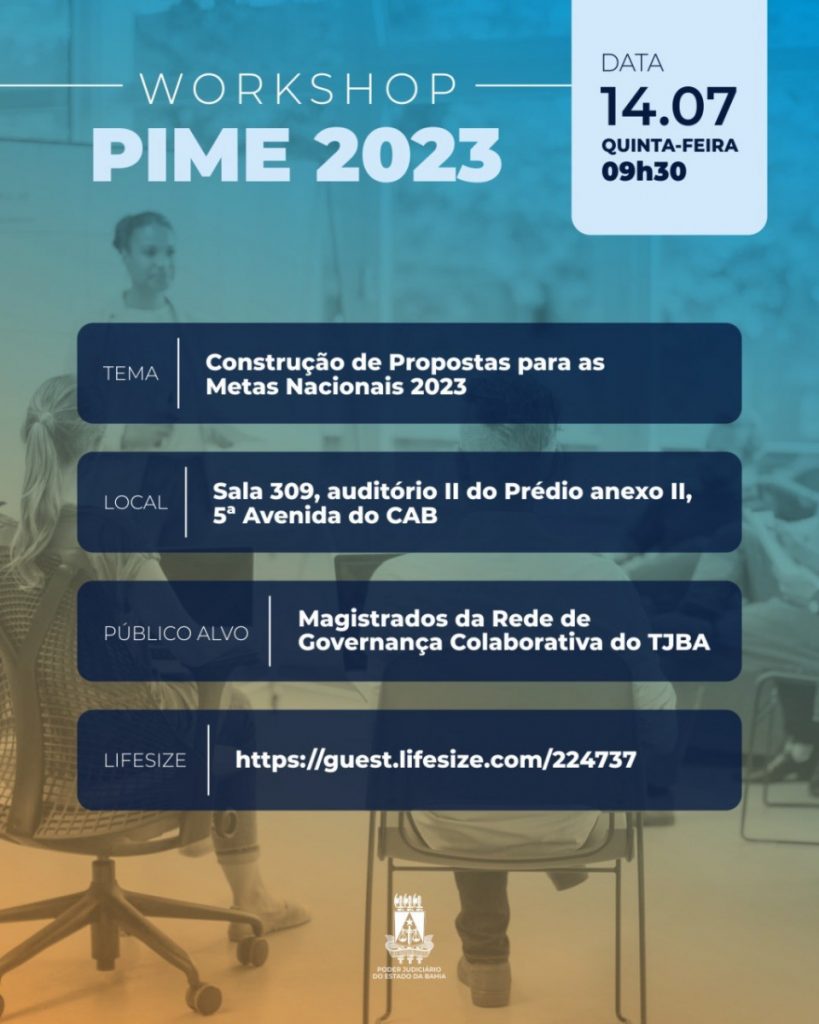 PJBA realiza Workshop Pime nesta quinta-feira (14); evento reúne magistrados para discutir propostas para as metas nacionais  