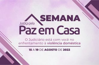 XXI Semana da Justiça pela Paz em Casa: Coordenadoria da Mulher do PJBA realiza diversas ações entre os dias 15 e 19/8  