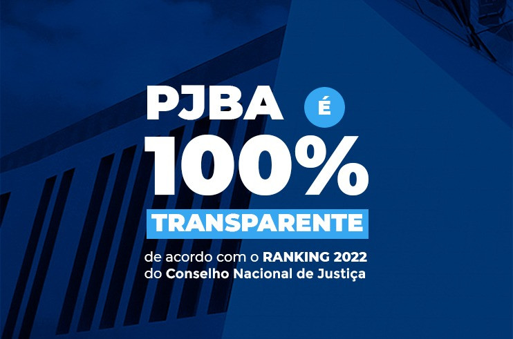 PJBA atende a 100% dos itens avaliados pelo CNJ e se destaca entre os Tribunais mais transparentes do país   