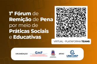 “1º Fórum de Remição da Pena por meio de Práticas Sociais e Educativas” acontece dia 14/10; confira programação  