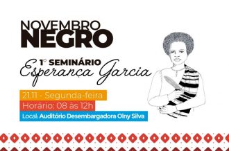 Novembro Negro: PJBA Promove I Seminário Esperança Garcia no dia 21/1  