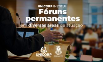 Unicorp institui Fóruns permanentes em diversas áreas de atuação  
