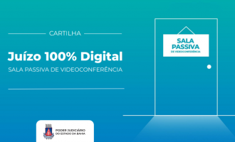 TJBA lança a cartilha “Juízo 100% Digital – Sala Passiva de Videoconferência” para os facilitadores do Serviço Digital Assistido  