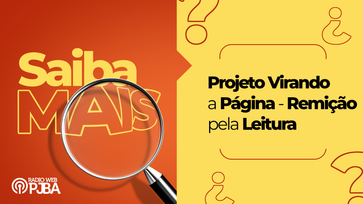 Podcast Saiba Mais conversa com a Juíza Liz Rezende da Corregedoria-Geral do TJBA sobre o Projeto Virando a Página - Remição pela Leitura  