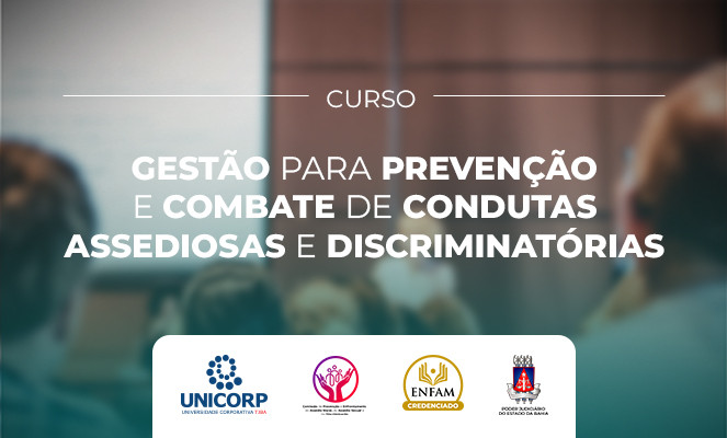 TJBA promove Curso de Gestão para Prevenção e Combate de Condutas Assediosas e Discriminatórias para magistrados; inscrições abertas  
