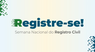 Registre-se: Corregedoria Geral do TJBA participa da Semana Nacional do Registro Civil, promovida pelo CNJ  