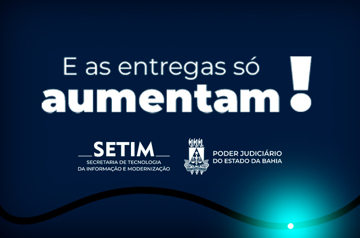TJBA investe quase R$ 30 milhões em conexão e tecnologia para aumentar a acessibilidade à Justiça de 1º Grau; confira os dados no vídeo da campanha  
