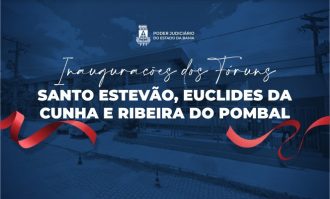 PRESIDENTE DO TJBA VISITA OS MUNICÍPIOS DE SANTO ESTEVÃO, SERRA PRETA, EUCLIDES DA CUNHA E RIBEIRA DO POMBAL PARA INAUGURAÇÃODE OBRAS  