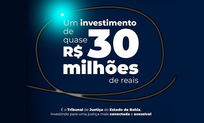 Tribunal baiano investe cerca de R$ 30 milhões em conexão e equipamentos de tecnologia  