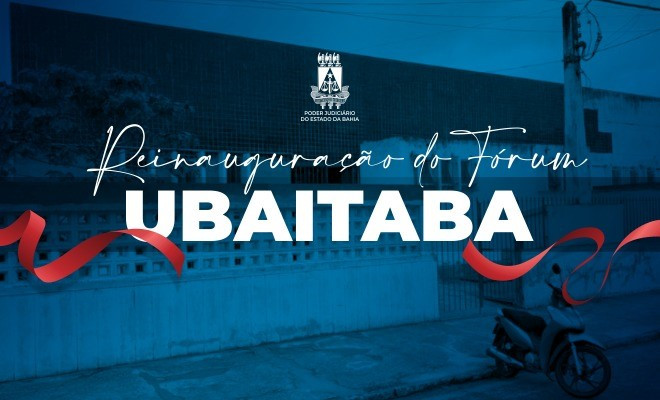 TJBA reinaugura Fórum na Comarca de Ubaitaba na sexta-feira (22); confira as melhorias  