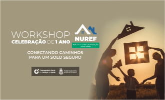 TJBA promove workshop “Conectando caminhos para um solo seguro”; evento celebra 1 ano do Núcleo de regularização fundiária da CGJ  