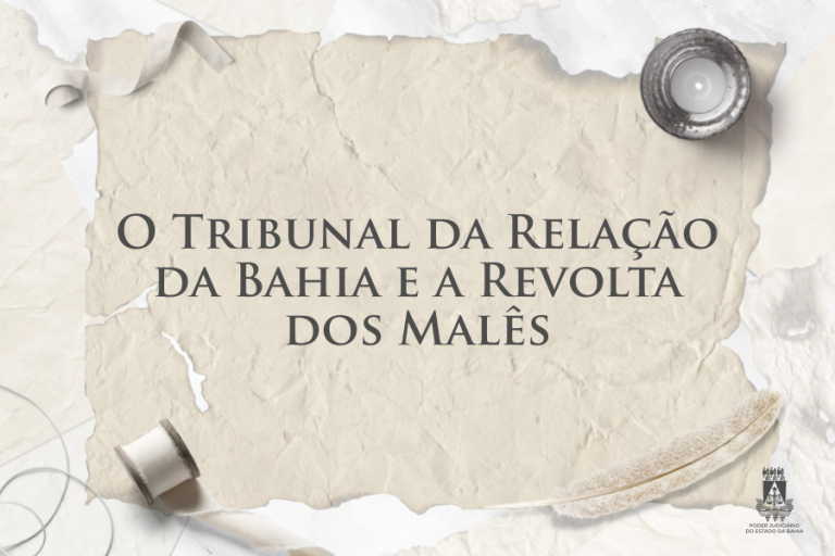 O TRIBUNAL DA RELAÇÃO DA BAHIA E A REVOLTA DOS MALÊS  