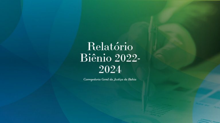Corregedor-Geral do TJBA apresenta relatório da gestão e destaca a transformação promovida através dos trabalhos desenvolvidos   