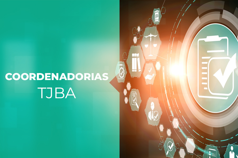 Conheça as Coordenadorias do TJBA e a função de cada uma delas   