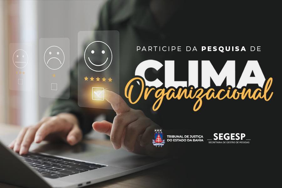 TJBA realiza Pesquisa de Clima Organizacional 2024; participe  
