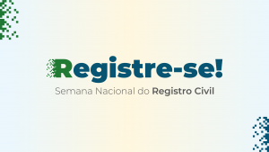TJBA informa: CNJ publica a revista “Registre-se!” para celebrar a Semana Nacional do Registro Civil  