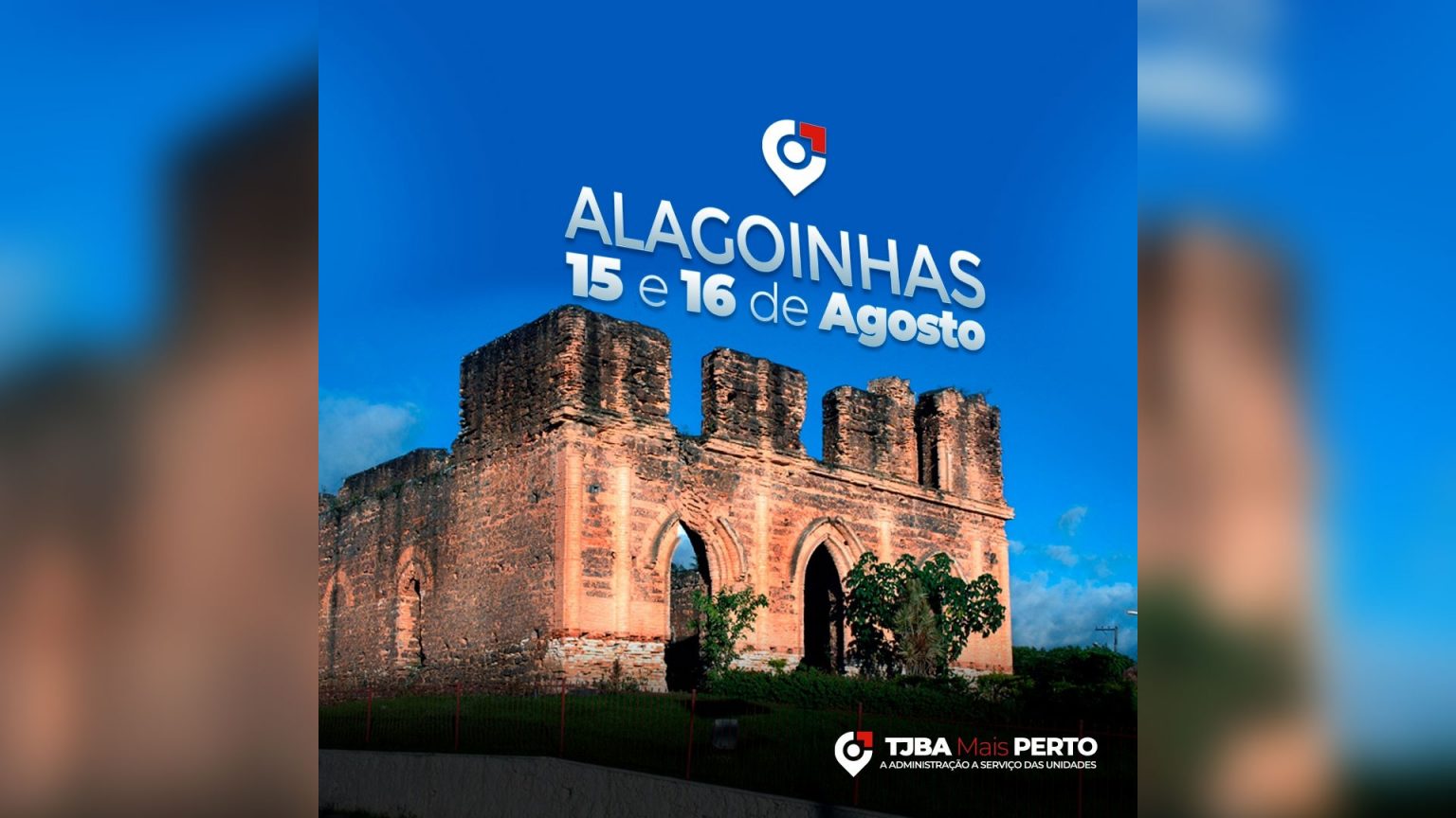 Alagoinhas recebe o TJBA Mais Perto dias 15 e 16/08; confira programação completa   