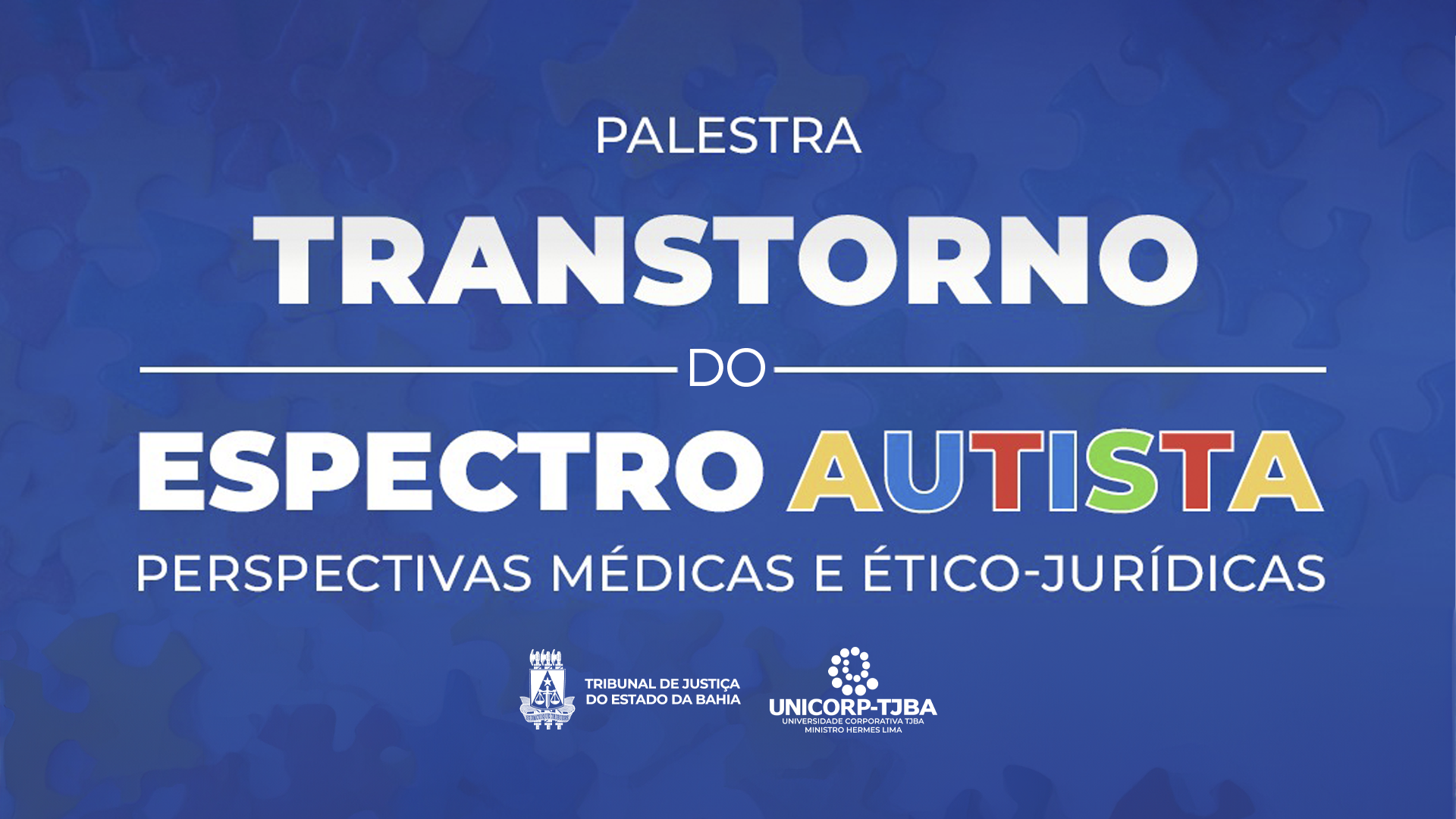 Fórum das Relações de Consumo do TJBA realiza palestra sobre o Transtorno do Espectro Autista nesta sexta-feira (04)  