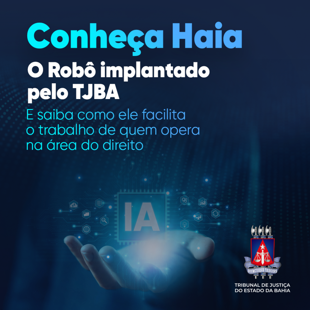 Robô Haia é um dos destaques da Campanha “TJBA Mais Perto, Mais Acessível, Mais Digital”   