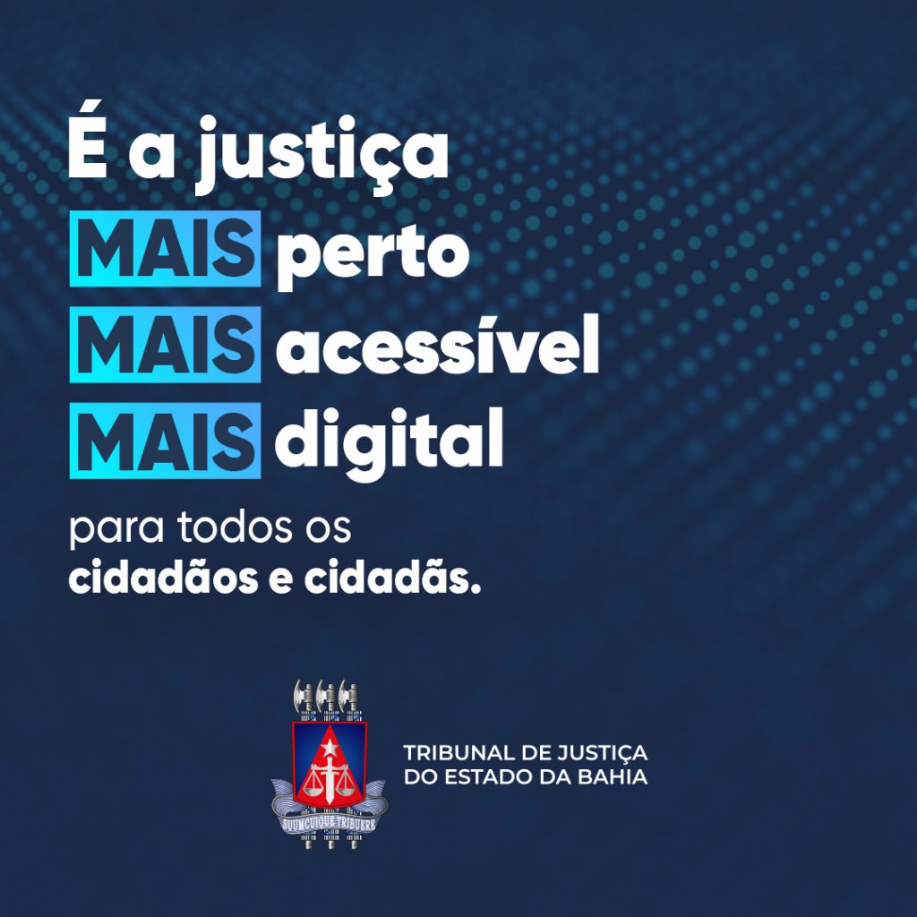 “TJBA Mais Perto, Mais Acessível, Mais Digital” está no @tjbaoficial e em outras redes sociais; acesse e amplie a conexão com o Judiciário baiano   