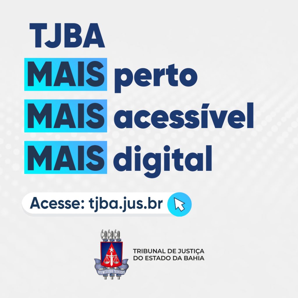 “TJBA Mais Perto, Mais Acessível, Mais Digital” está no @tjbaoficial e em outras redes sociais; acesse e amplie a conexão com o Judiciário baiano   