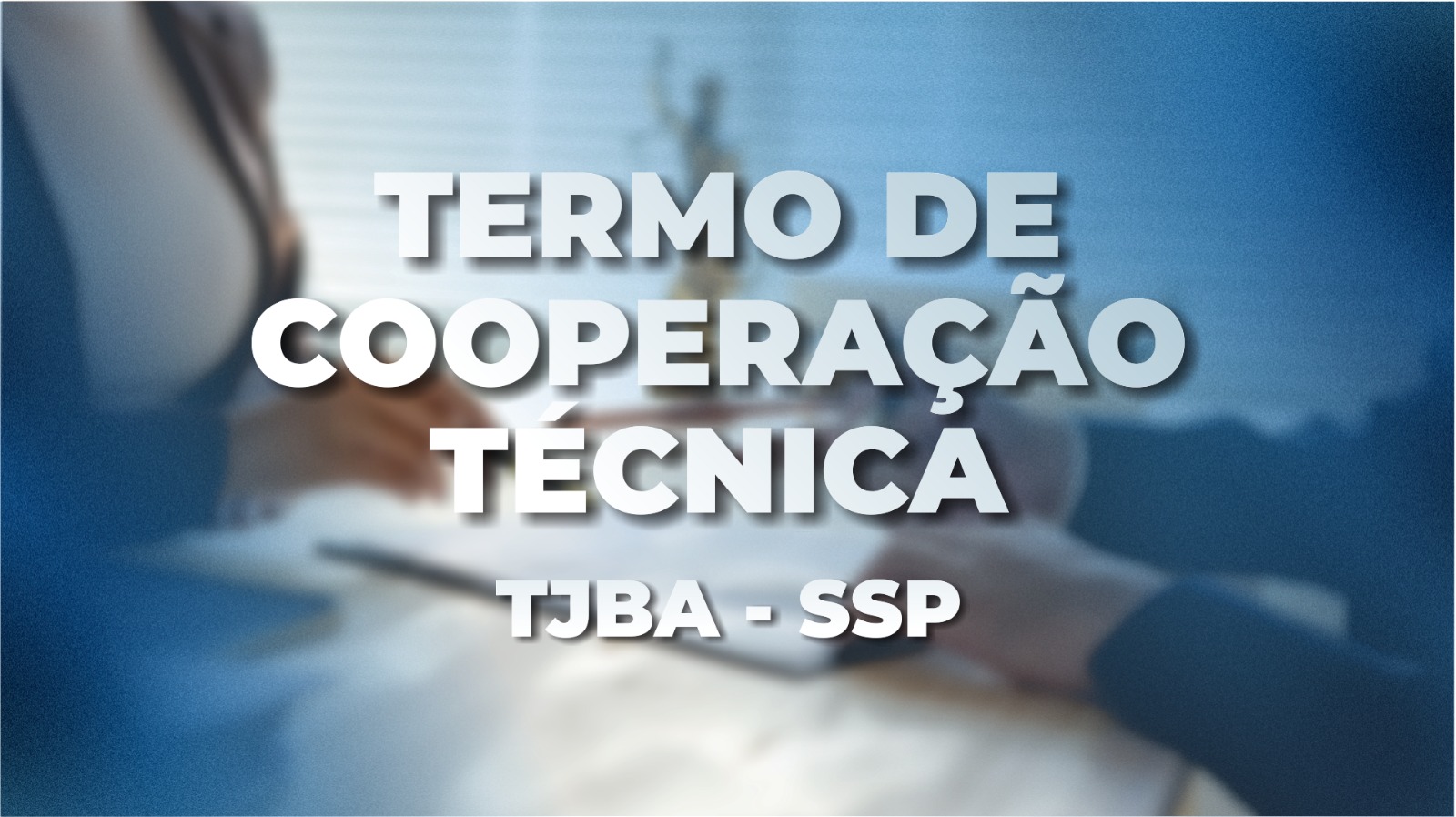 TJBA e SSP-BA assinam Termo de Cooperação para integração de banco de dados com foco na validação de Medidas Protetivas     