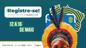 Registre-se: confira os locais de atendimento para a emissão gratuita de documentos civis durante a semana de mobilização nacional   
