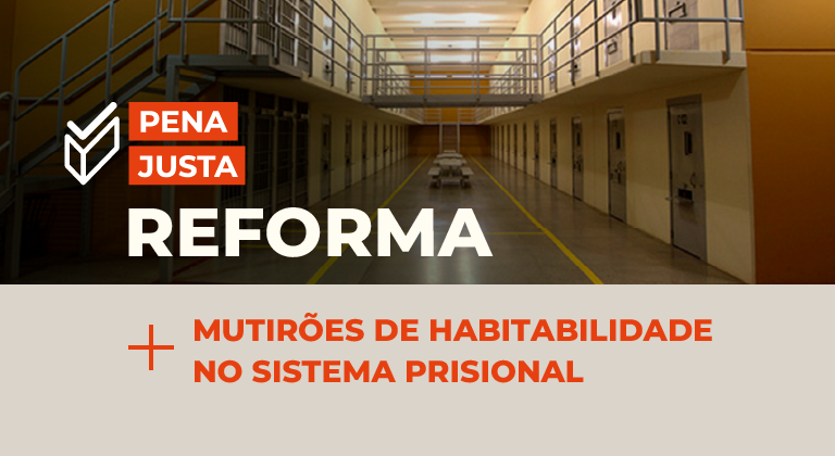 CNJ lança o Programa "Pena Justa Reforma" para regularizar estrutura das penitenciárias brasileiras    